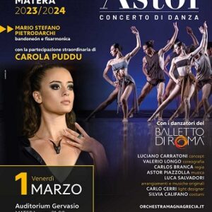 "Astor", concerto di danza a Matera con Orchestra Magna Grecia, Balletto di Roma, Carola Puddu e Mario Stefano Pietrodarchi