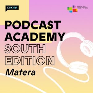 Fondazione Matera-Basilicata 2019 pubblica esiti selezione "Podcast Academy - South edition"