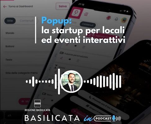 Basilicata in Podcast, con Popup eventi e locali diventano interattivi